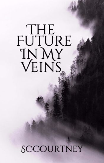 The Future In My Veins