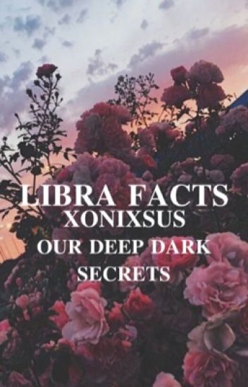 Libra Facts- The 9th Zodiac|our Deep Dark Secrets 🥀