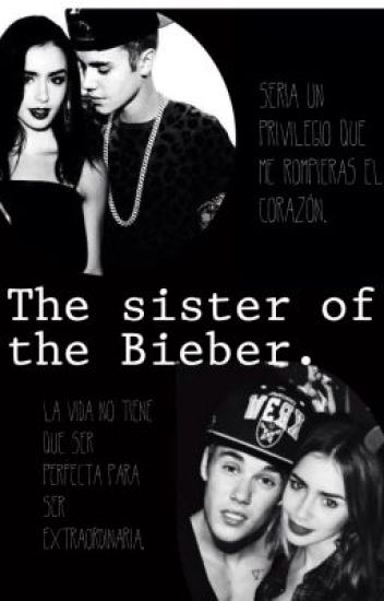 The Sister Of The Bieber.