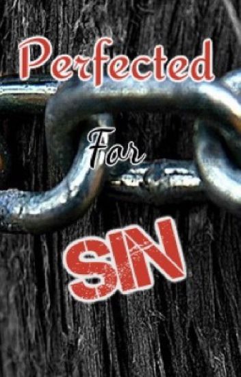 Perfected For Sin