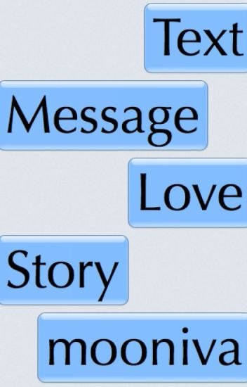 The Text Message Love Story