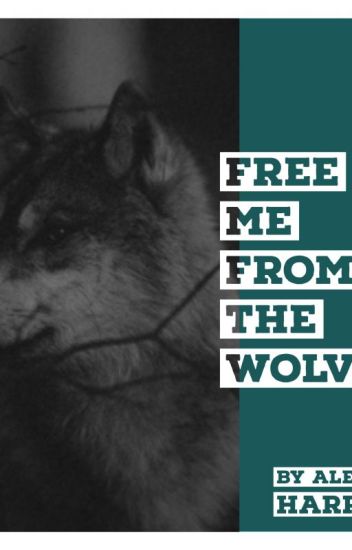 Free Me From The Wolves