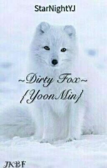 ~dirty Fox~ {yoonmin}