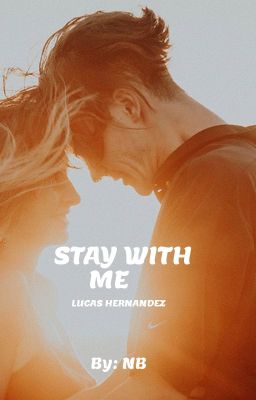 Stay With me - Lucas Hernandez
