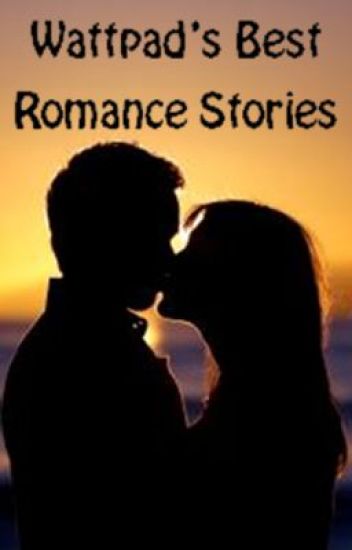 Wattpad's Best Romance Stories