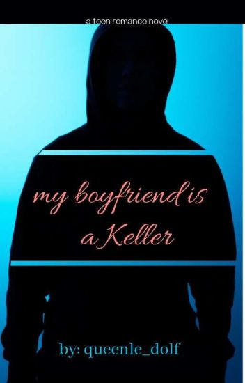 My Boyfriend Is A Keller!