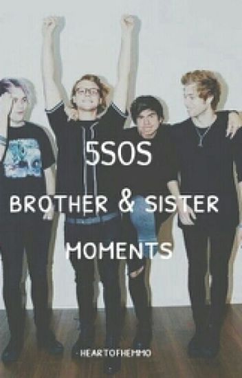 5sos Brother & Sister Moments
