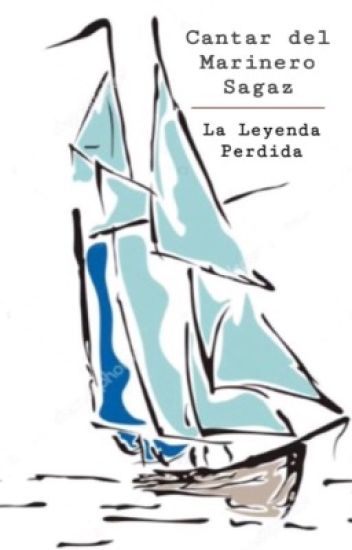 Cantar Del Marinero Sagaz - La Leyenda Perdida