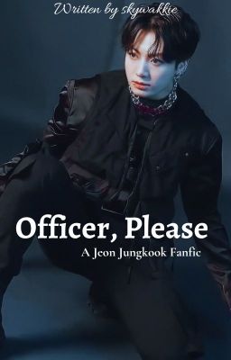 Officer, Please | J.jk ✔