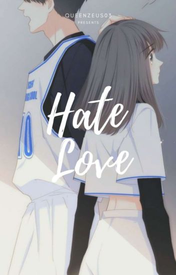 Hate | Love