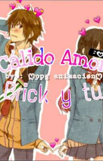 •°calido Amor°•♥→brick Y Tu←♥