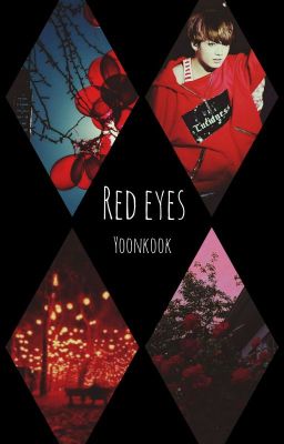 ◇•red Eyes•◇ (yoonkook/ Sukook)