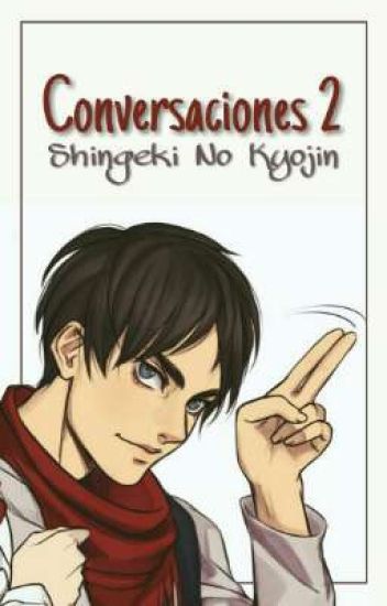 Conversaciones;; 2 | Shingeki No Kyojin