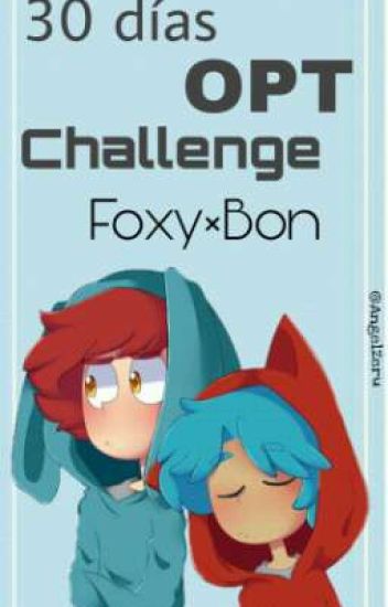 30 Dias Opt Challenge Foxy×bon