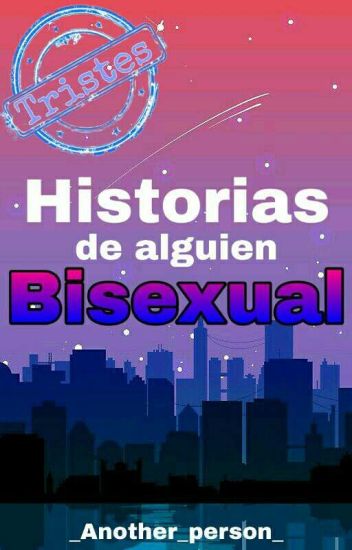 Tristes Historias De Alguien Bisexual