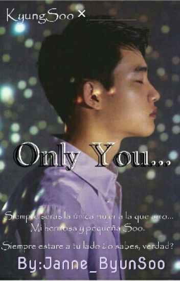 Only You {d.o. Kyungsoo X _________}