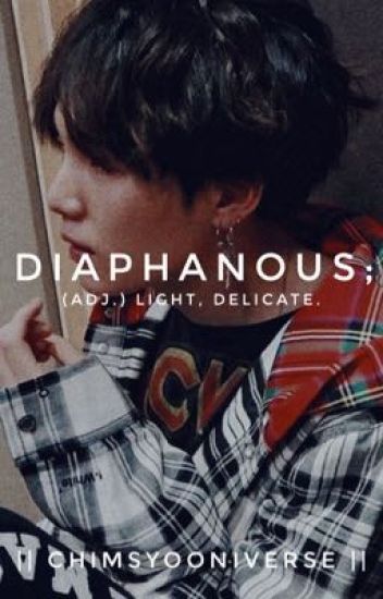 Diaphanous; (adj.) Light, Delicate.