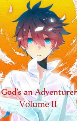 God's an Adventurer: Volume ii