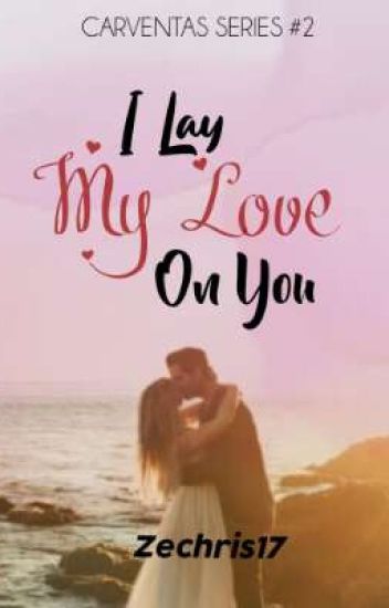 Carventas Series #2: I Lay My Love On You (on-going)