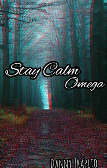 ×|stay Calm Omega|× [omegaverse]