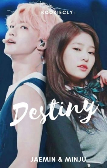 [✔] Destiny; Jaemin Minju (tahap Revisi)