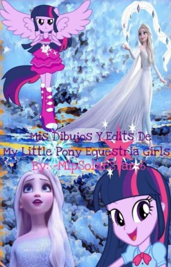 ✏️ Mis Dibujos Y Edits De My Little Pony Equestria Girls ✏️