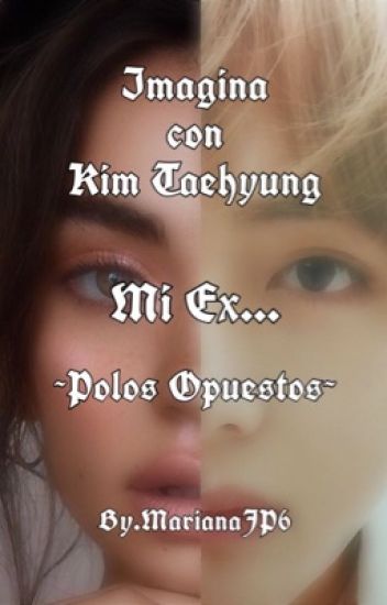 Imagina Con Kim Taehyung // Mi Ex // Terminada