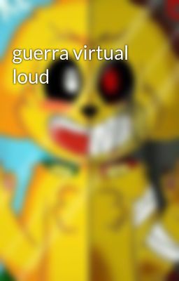 Guerra Virtual Loud