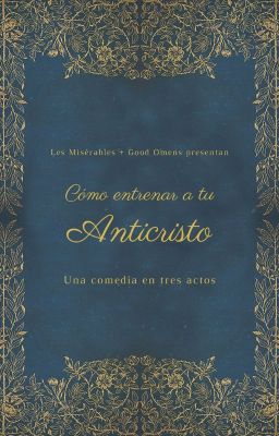 Cómo Entrenar A Tu Anticristo | Les Miserables + Good Omens
