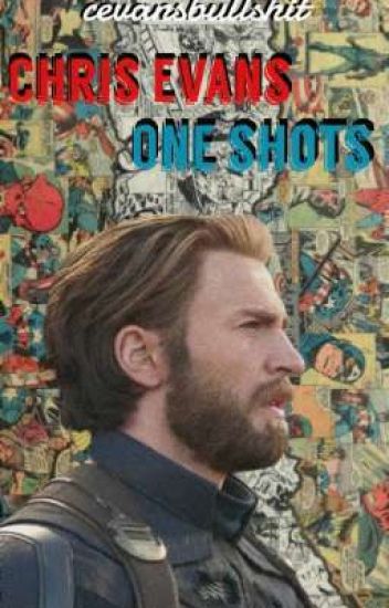 One Shots - Chris Evans