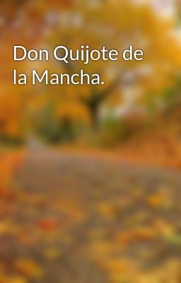 Don Quijote De La Mancha.