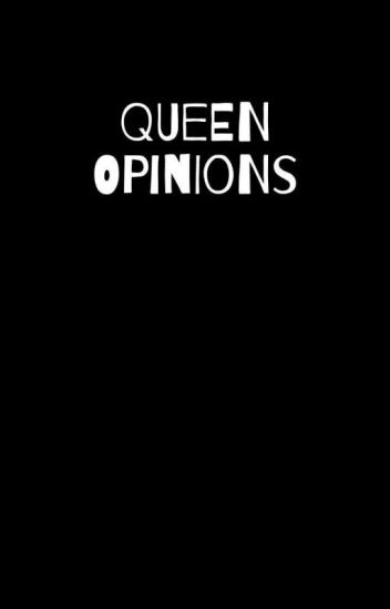 Queen Opinions