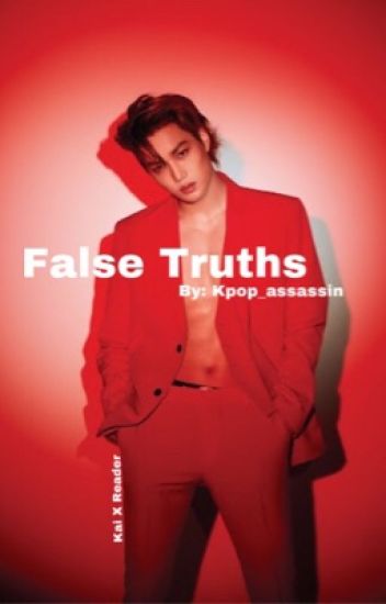 False Truths (kai X Reader) [completed)]