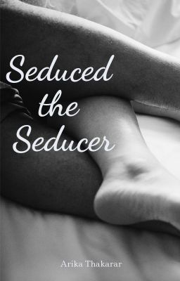 Seduced the Seducer