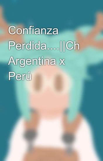 Confianza Perdida....||ch Argentina X Perú