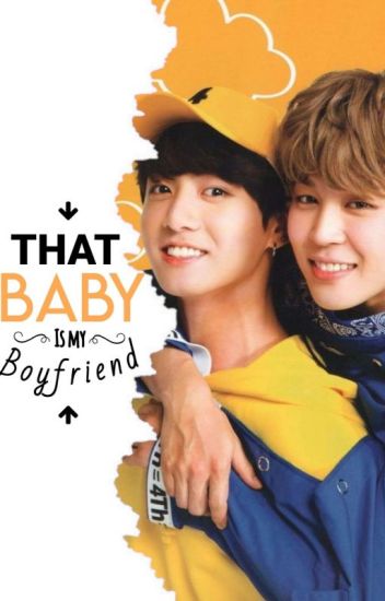 ¡that Baby Is My Boyfriend! → Kookmin Au