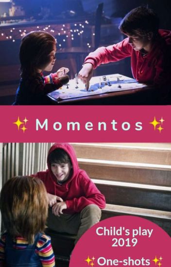 Momentos - Child's Play 2019 (one - Shot's)