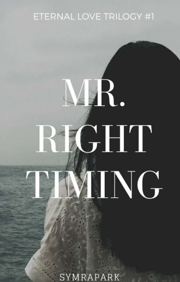 Mr. Right Timing (eternal Love Trilogy#1)