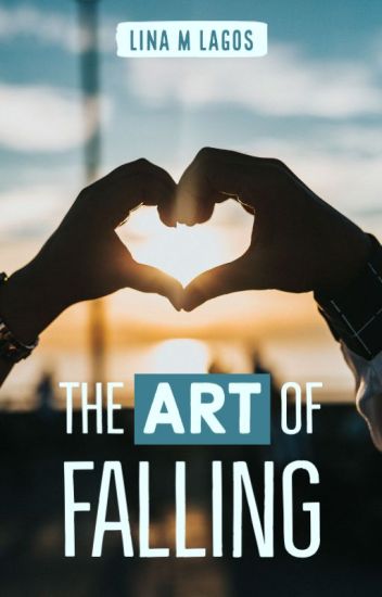 The Art Of Falling (currently Revising)