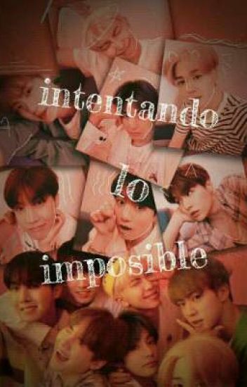 💕intentando Lo "imposible"💕 [cancelada]