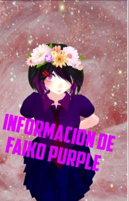 Información De Faiko Purple {dangaronpa V3 }