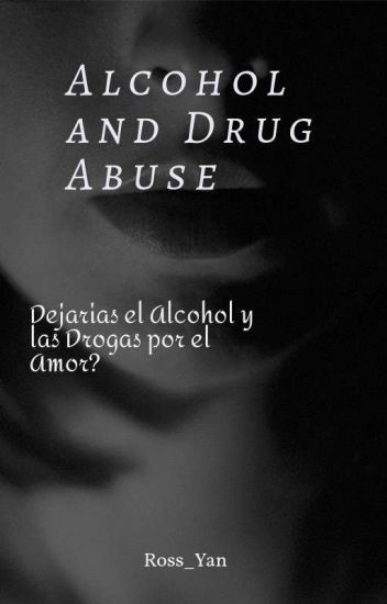 Alcohol And Drug Abuse •~cancelada~•
