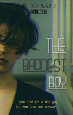 the Baddest boy