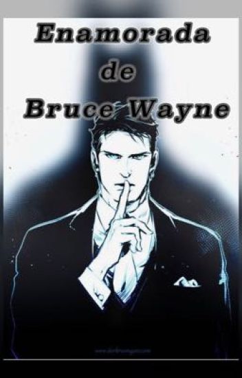 Enamorada De Bruce Wayne
