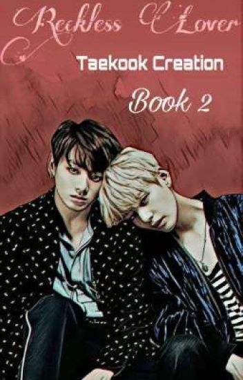 💜reckless Lover💜(taekook)[complete]