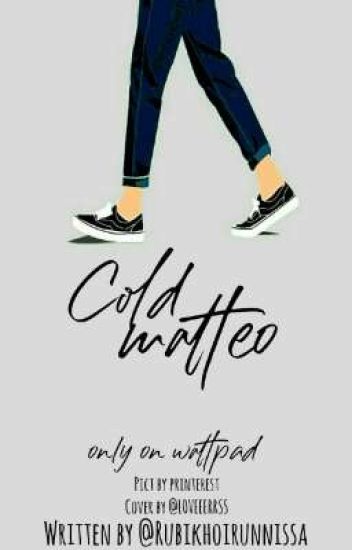 Cold Matteo