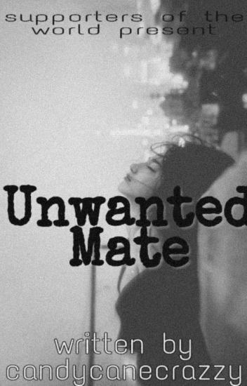 Unwanted Mate