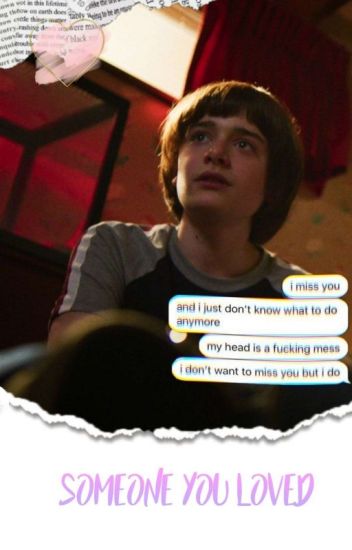 𝐒𝐎𝐌𝐄𝐎𝐍𝐄 𝐘𝐎𝐔 𝐋𝐎𝐕𝐄𝐃 ━━ Will Byers