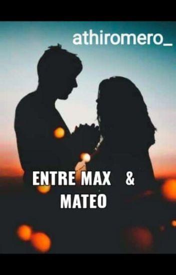Entre Max & Mateo