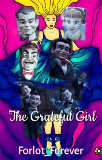 The Grateful Girl - A Goosebumps/toy Story 4/forlot Fanfiction